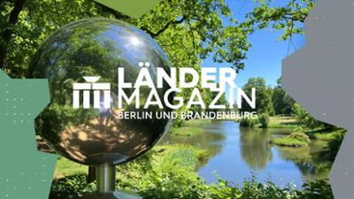 Ländermagazin: Parkgeschichten aus Berlin und Brandenburg