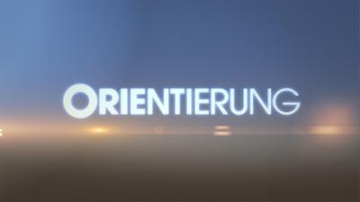 Orientierung: Das Religionsmagazin des ORF