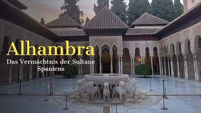 Alhambra - Das Vermächtnis der Sultane Spaniens
