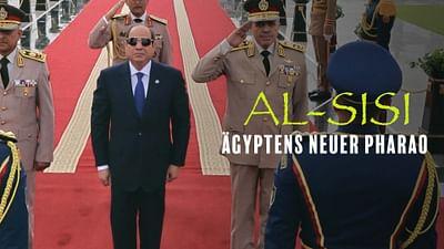 Al-Sisi: Ägyptens neuer Pharao