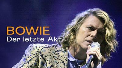 Bowie - Der letzte Akt