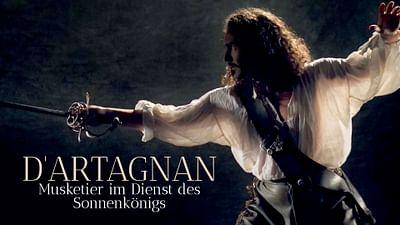 D’Artagnan, Musketier im Dienst des Sonnenkönigs