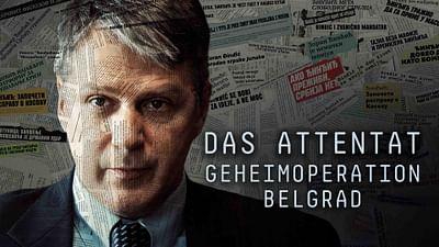 Das Attentat - Geheimoperation Belgrad (1/8)