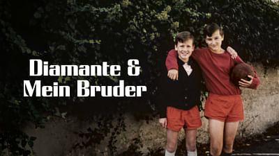 Diamante & Mein Bruder