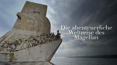 Die abenteuerliche Weltreise des Magellan: Wem gehört die "Neue Welt"?