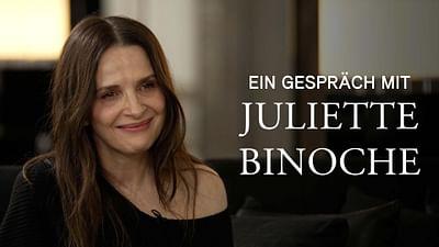 Ein Gespräch mit... Juliette Binoche