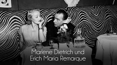 Erich Maria Remarque und Marlene Dietrich: Flucht in die Liebe