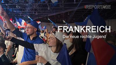 Frankreich: Die neue rechte Jugend: ARTE Reportage