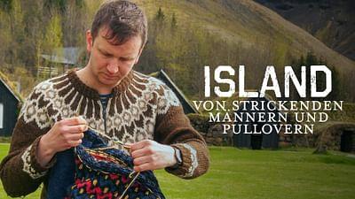 GEO Reportage: Island: Von strickenden Männern und Pullovern