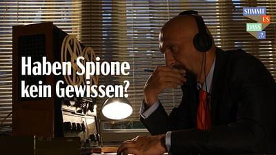 Haben Spione kein Gewissen?: Stimmt es, dass ...?