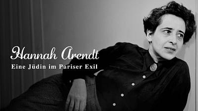 Hannah Arendt: Eine Jüdin im Pariser Exil