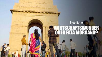 Indien: Wirtschaftswunder oder Fata Morgana?