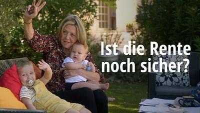 Ist die Rente noch sicher? Ist die Rente noch sicher?