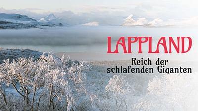 Lappland - Reich der schlafenden Giganten