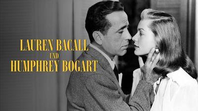 Legendäre Liebespaare des Kinos: Lauren Bacall und Humphrey Bogart