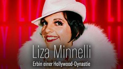Liza Minnelli, Erbin einer Hollywood-Dynastie