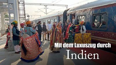 Mit dem Luxuszug durch Indien
