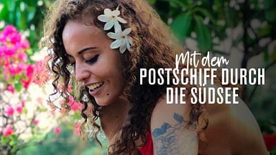 Mit dem Postschiff durch die Südsee: Die magischen Marquesas-Inseln