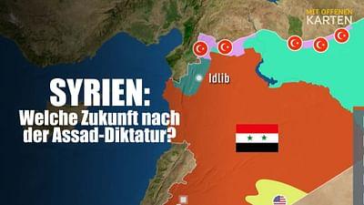 Mit offenen Karten: Syrien: Welche Zukunft nach der Assad-Diktatur?