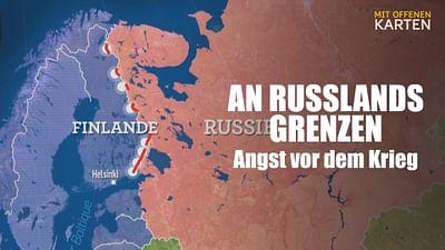 Mit offenen Karten: An Russlands Grenzen: Angst vor dem Krieg