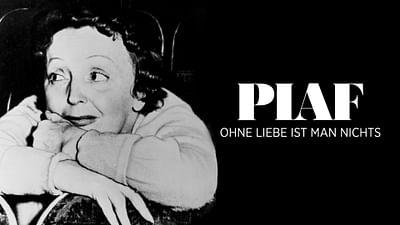 Piaf: Ohne Liebe ist man nichts