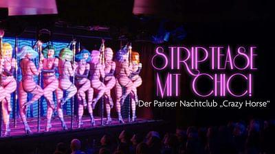 Striptease mit Chic! - Der Pariser Nachtclub "Crazy Horse"