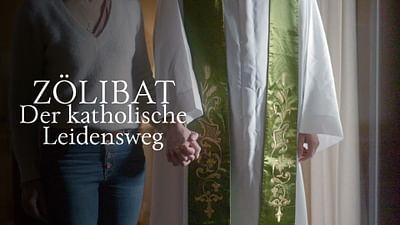 Zölibat - Der katholische Leidensweg