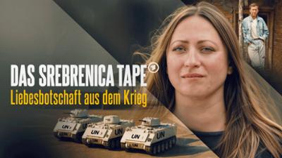 Das Srebrenica Tape: Liebesbotschaft aus dem Krieg