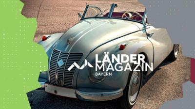 Ländermagazin aus Bayern: Oldtimer aus Bayern