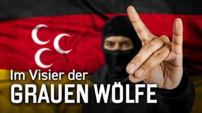 Im Visier: der Grauen Wölfe - Wie türkische Rechtsextremisten die deutsche Gesellschaft unterwandern Im Visier: der Grauen Wölfe - Wie türkische Rechtsextremisten die deutsche Gesellschaft unterwandern