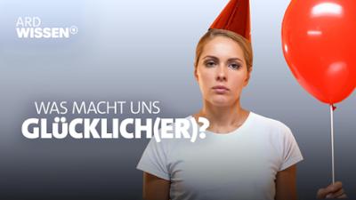 Was macht uns glücklich(er)?: Was macht uns glücklich(er?)