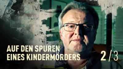 ARD Crime Time: Folge 2: Auf den Spuren eines Kindermörders (S02/E02)