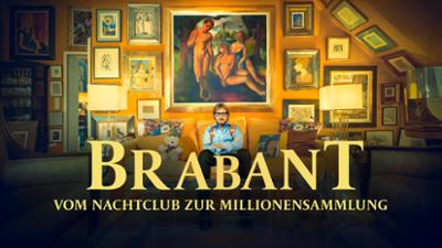 BRABANT - Vom Nachtclub zur Millionensammlung: BRABANT – Vom Nachtclub zur Millionensammlung