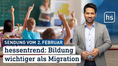 hessenschau: hessentrend: Bildung wichtiger als Migration hessenschau vom 02.02.2026