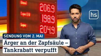 hessenschau: Ärger an der Zapfsäule – Tankrabatt verpufft hessenschau vom 02.05.2026