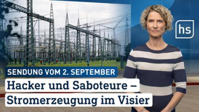 hessenschau: Hacker und Saboteure – Stromerzeugung im Visier hessenschau vom 02.09.2026