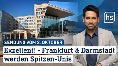 hessenschau: Exzellent! — Frankfurt & Darmstadt werden Spitzen-Unis hessenschau vom 02.10.2026