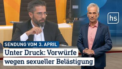 hessenschau: Unter Druck: Vorwürfe wegen sexueller Belästigung hessenschau vom 03.04.2026