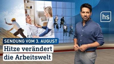 hessenschau: Hitze verändert die Arbeitswelt hessenschau vom 03.08.2026