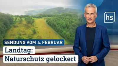 hessenschau: Landtag: Naturschutz gelockert hessenschau vom 04.02.2026