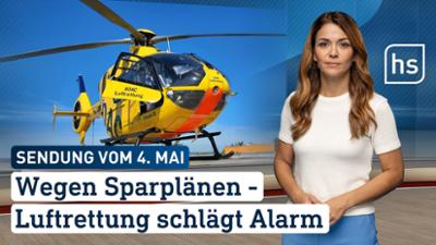 hessenschau: Wegen Sparplänen — Luftrettung schlägt Alarm hessenschau vom 04.05.2026