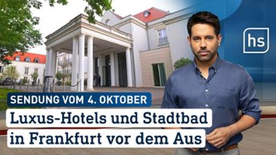 hessenschau: Luxus-Hotels und Stadtbad in Frankfurt vor dem Aus hessenschau vom 04.10.2026