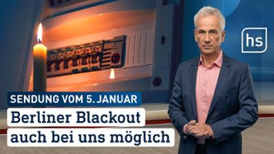 hessenschau: Berliner Blackout auch bei uns möglich | hessenschau vom 05.01.2026