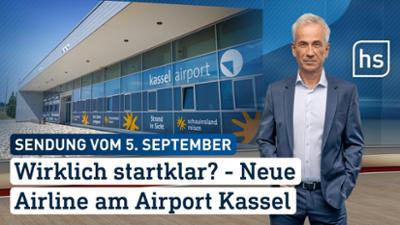 hessenschau: Wirklich startklar? - Neue Airline am Airport Kassel hessenschau vom 05.09.2025