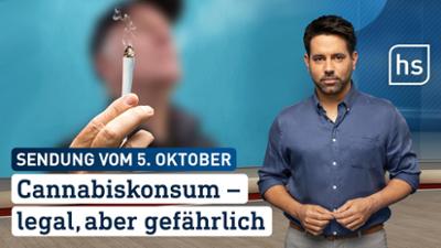 hessenschau: Cannabiskonsum – legal, aber gefährlich hessenschau vom 05.10.2025