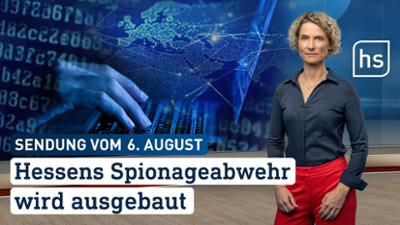 hessenschau: Hessens Spionageabwehr wird ausgebaut hessenschau vom 06.08.2026
