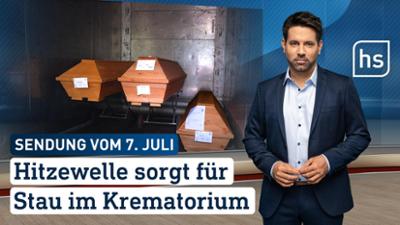 hessenschau: Hitzewelle sorgt für Stau im Krematorium hessenschau vom 07.07.2026
