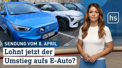 hessenschau: Lohnt jetzt der Umstieg aufs E-Auto? hessenschau vom 08.04.2026
