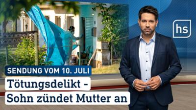 hessenschau: Tötungsdelikt - Sohn zündet Mutter an hessenschau vom 10.07.2026