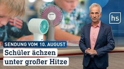 hessenschau: Schüler ächzen unter großer Hitze hessenschau vom 10.08.2026